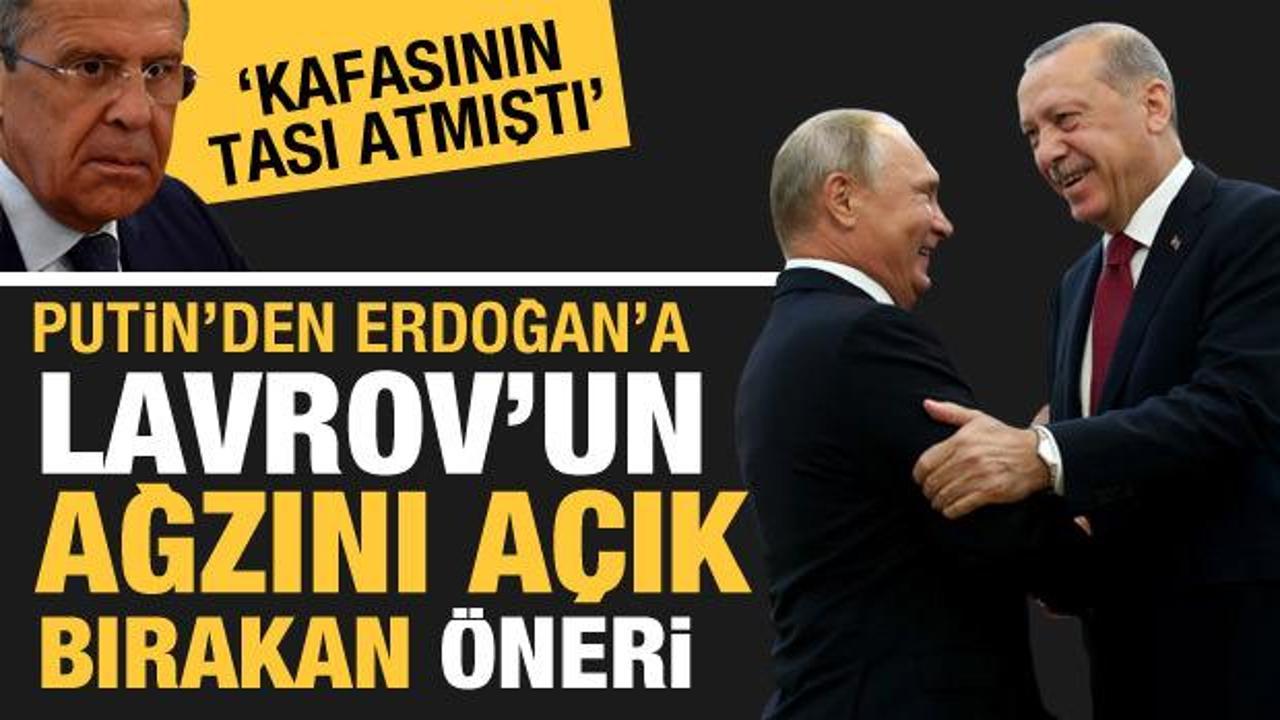 Putin'den Erdoğan'a Lavrov'un ağzını açık bırakan öneri