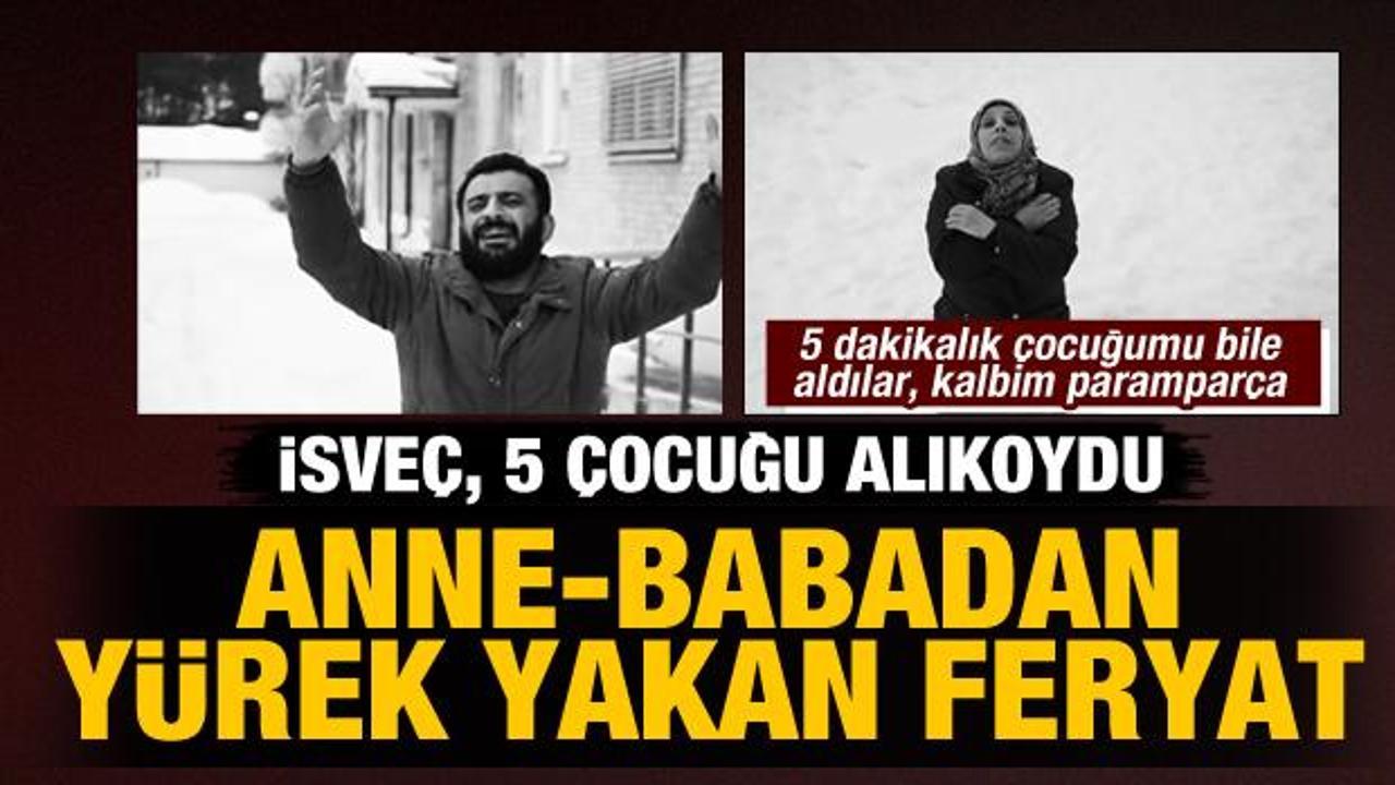 Suriyeli anne-babanın feryadı: İsve&ccedil; h&uuml;k&uuml;meti 5 &ccedil;ocuğunu alıkoydu