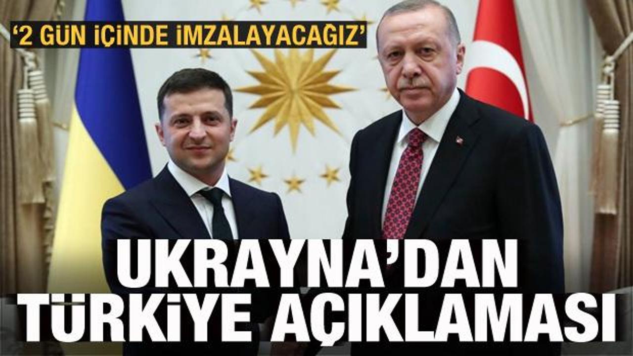 Ukrayna'dan Türkiye açıklaması: 2 gün içinde imzalayacağız