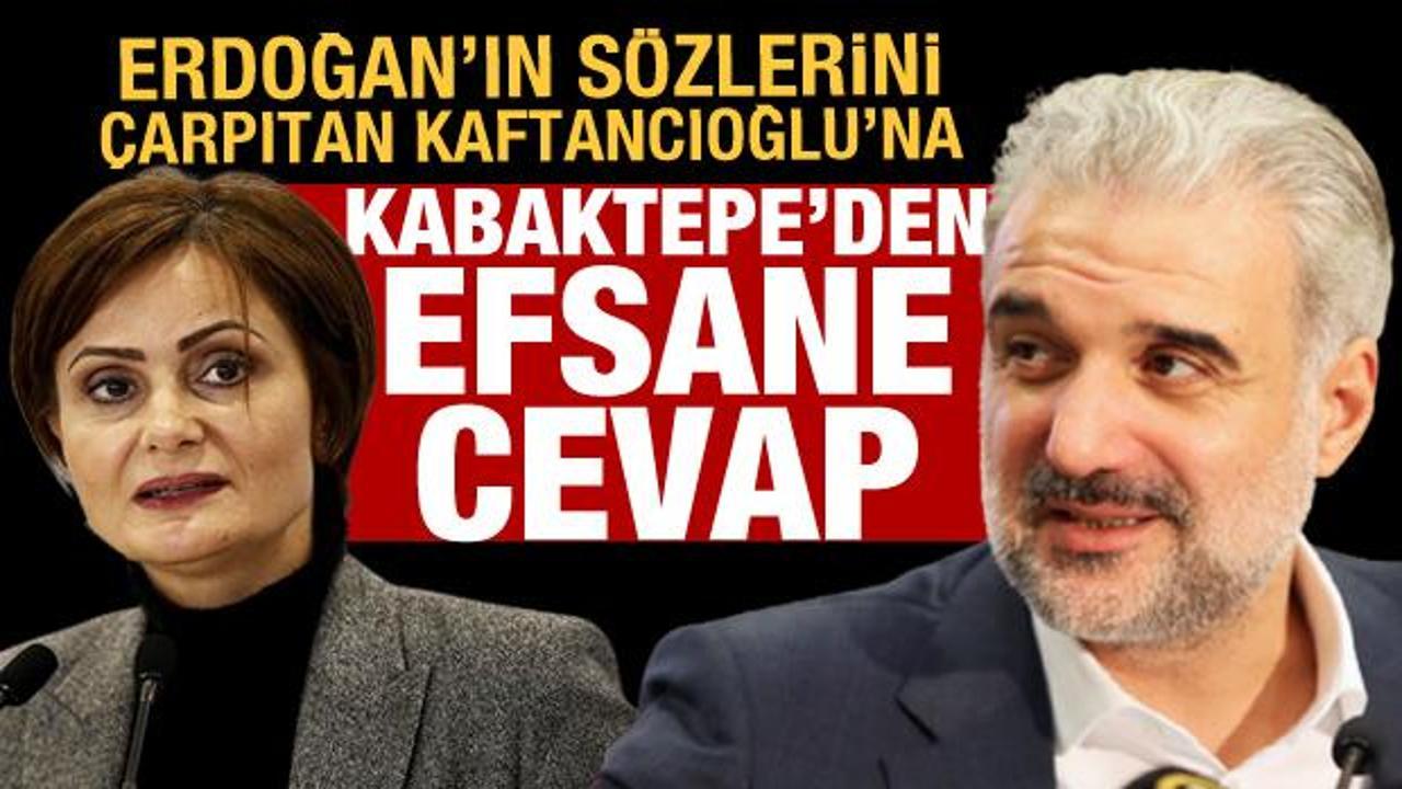 Erdoğan'ın sözlerini çarpıtan Kaftancıoğlu'na Kabaktepe'den efsane cevap