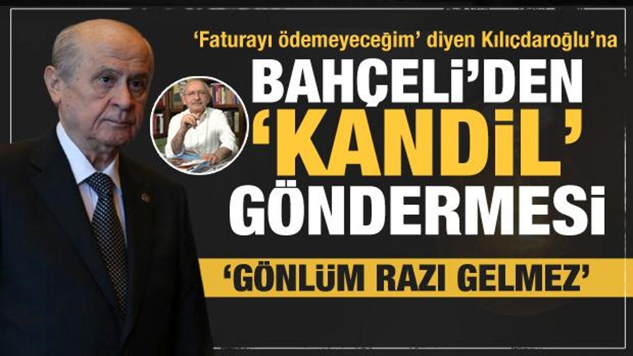 Faturasını ödemeyen Kılıçdaroğlu'na Bahçeli'den 'Kandil' göndermesi