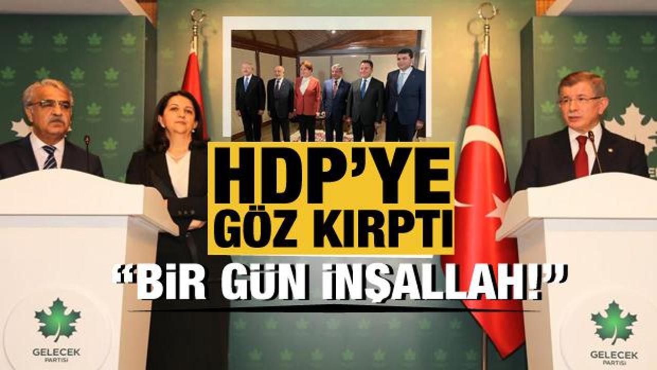 Gelecek Partisi HDP'ye yedinci ittifak üyesi olarak göz kırptı: Bir gün inşallah!