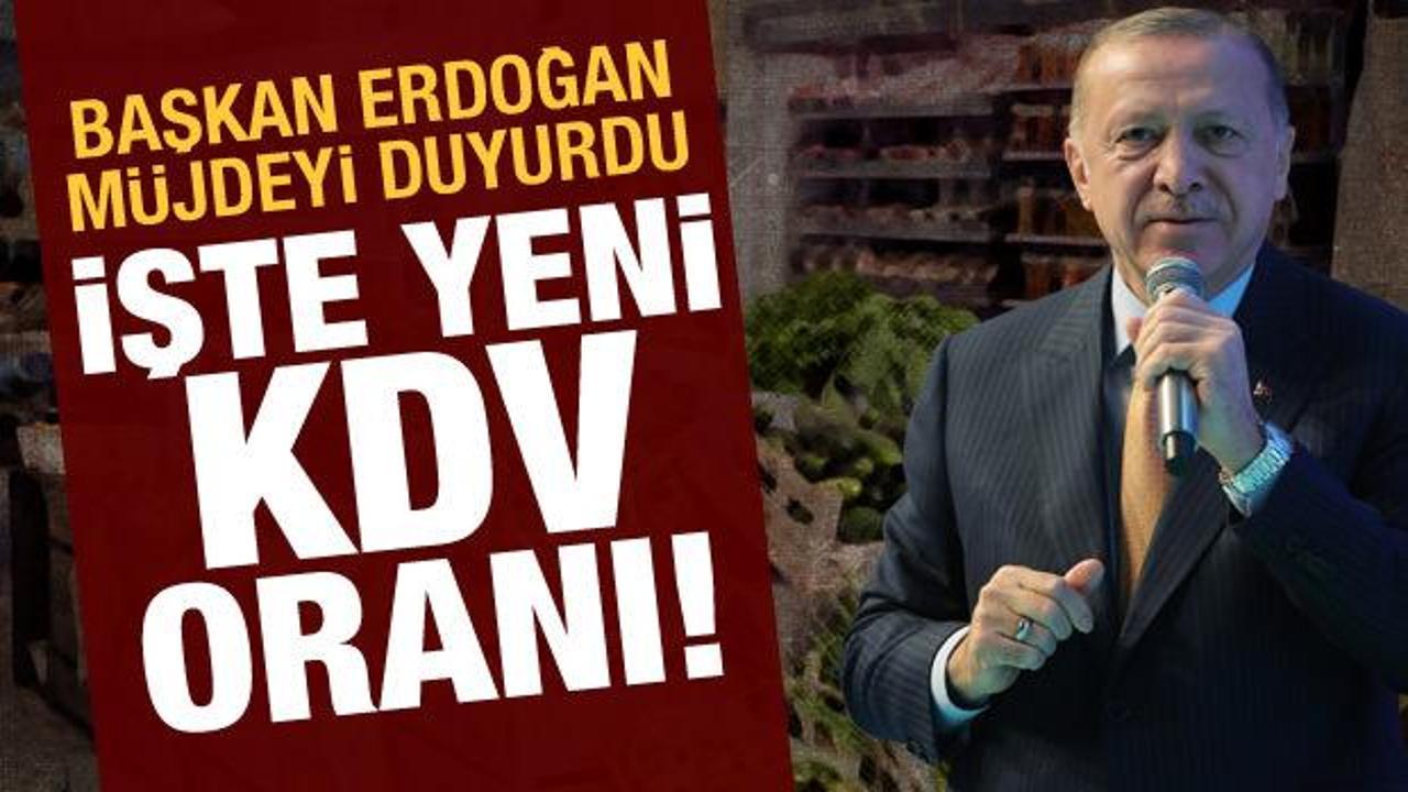 KDV oranı değişti! Erdoğan müjdeyi duyurdu