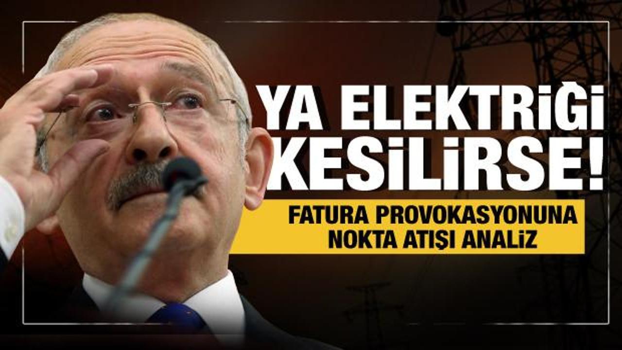 Kılıçdaroğlu'nun fatura resti için şok yorum: Ya kesilirse