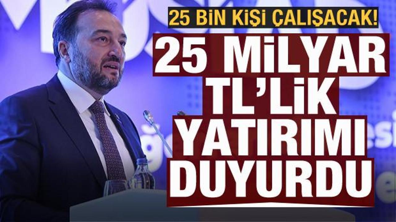 MÜSİAD Başkanı Asmalı 25 milyar TL'lik yatırımı duyurdu! 25 bin kişi istihdam edilecek