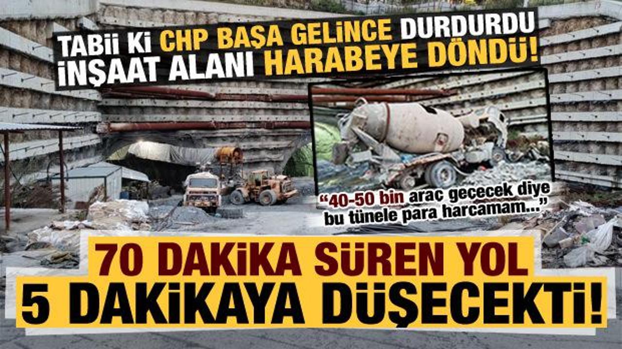 70 dakikalık yol 5 dakikaya d&uuml;şecekti! Projeyi CHP durdurdu, inşaat alanı harabeye d&ouml;nd&uuml;