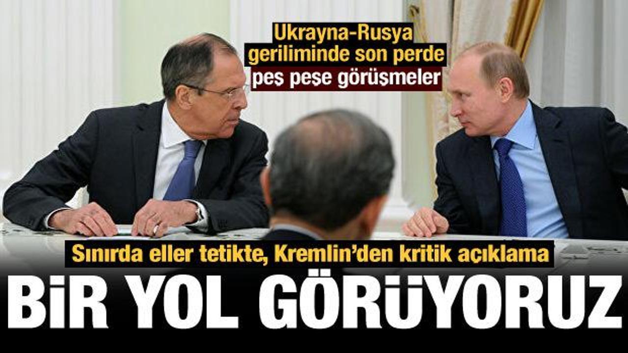 Lavrov'dan son dakika açıklaması: Bir yol görüyoruz!