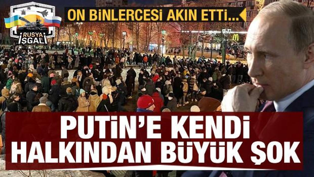 Putin'e kendi halkından b&uuml;y&uuml;k şok! On binlerce kişi sokaklara d&ouml;k&uuml;ld&uuml;