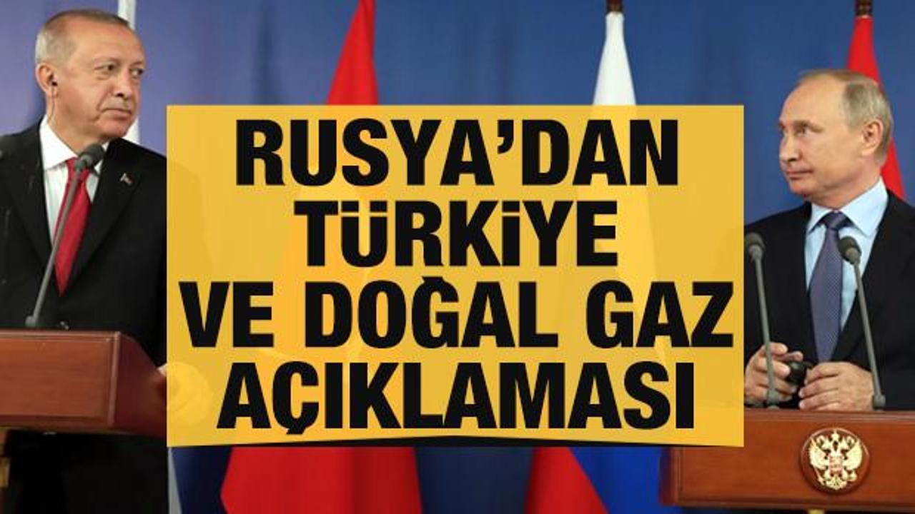 Rusya'dan son dakika Türkiye ve doğal gaz açıklaması