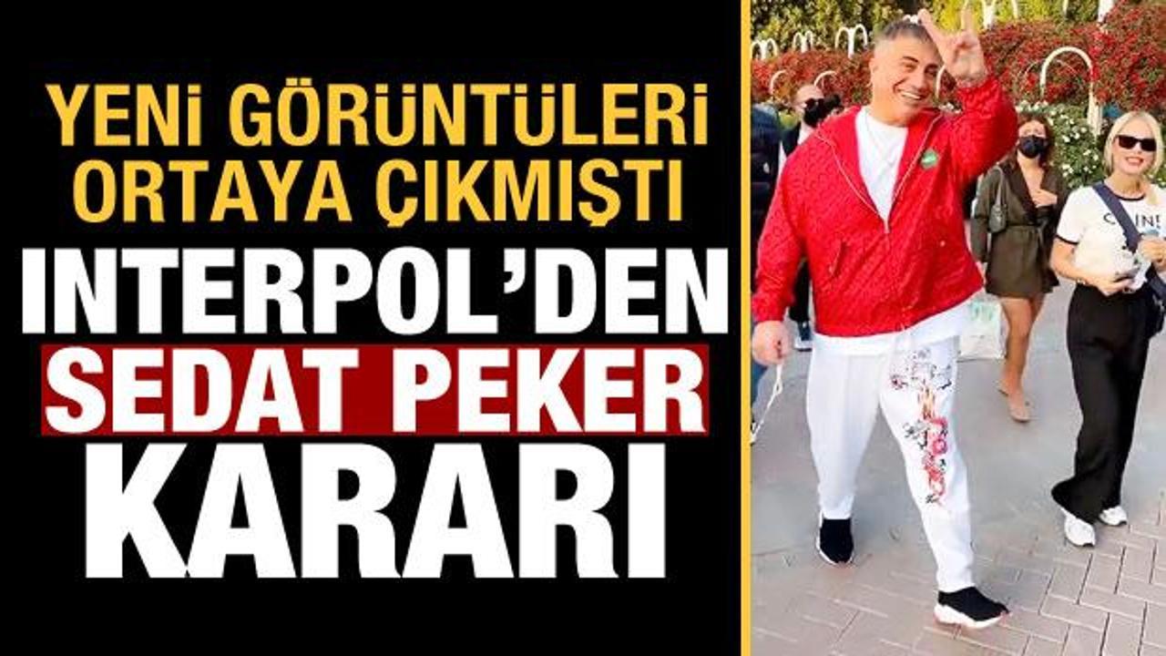 Yeni görüntüleri ortaya çıktı: INTERPOL'den Sedat Peker kararı