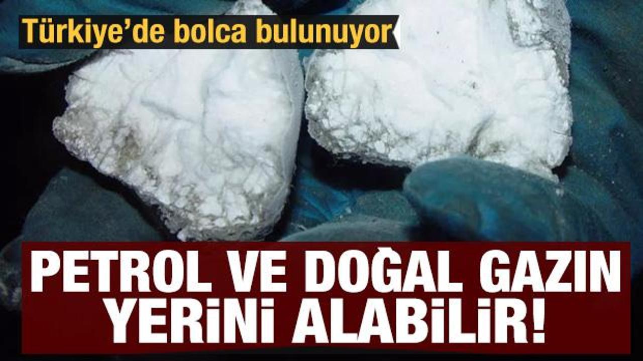 T&uuml;rkiye'de bolca bulunuyor! Petrol ve doğal gazın yerini alabilir