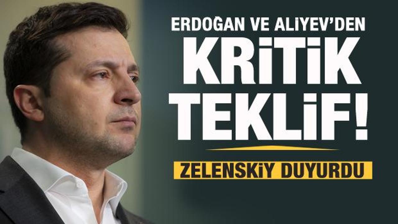Başkan Erdoğan ve Aliyev'den kritik teklif! Zelenskiy duyurdu