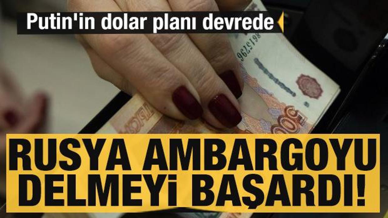 Rusya ambargoyu delmeyi başardı! Putin'in dolar planı devrede