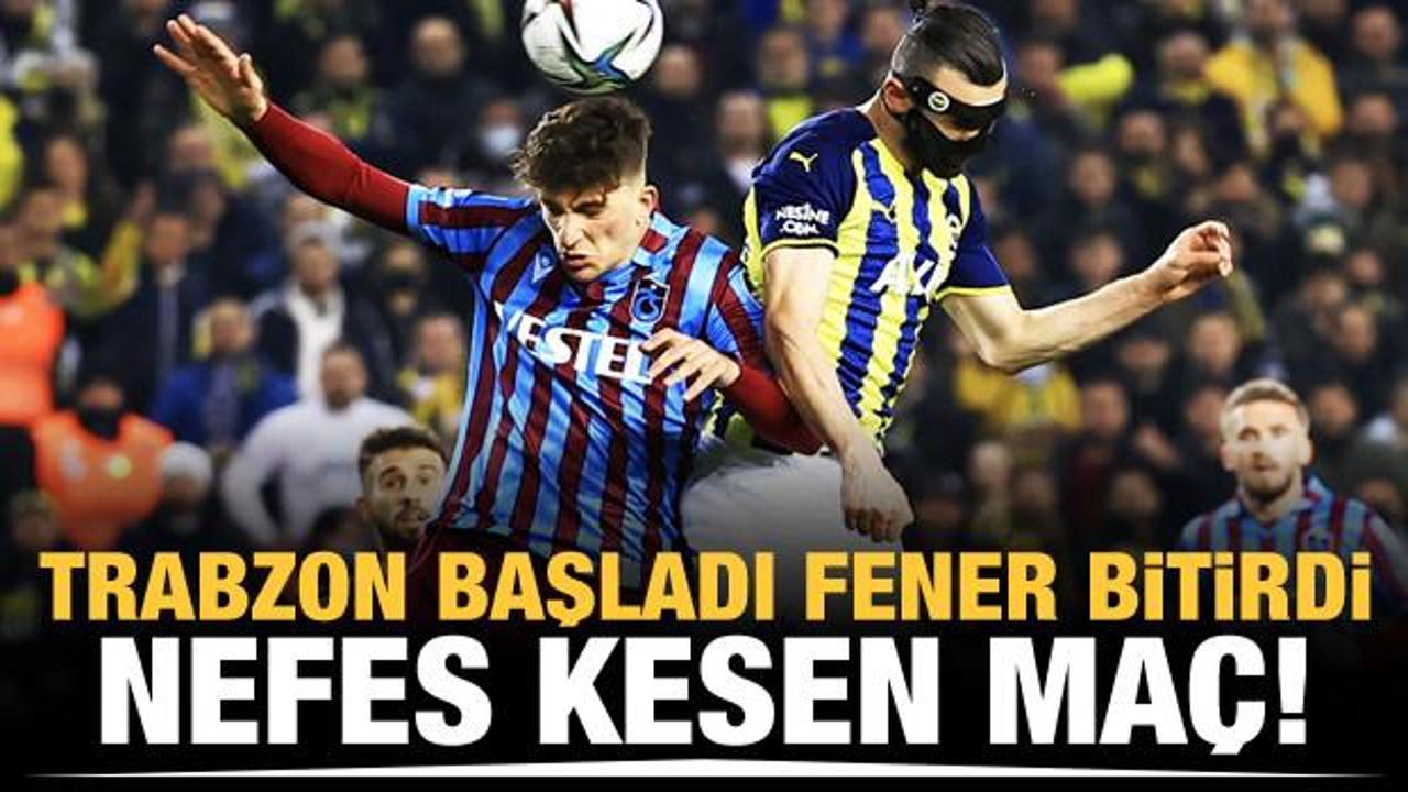 Trabzonspor başladı Fenerbah&ccedil;e bitirdi!