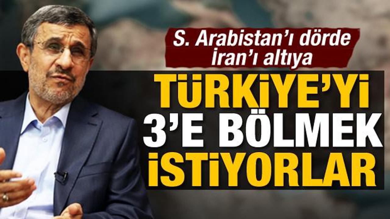 Ahmedinejad: Suudi Arabistan'ı dörde, Türkiye'yi üçe, İran'ı altıya bölmek istiyorlar