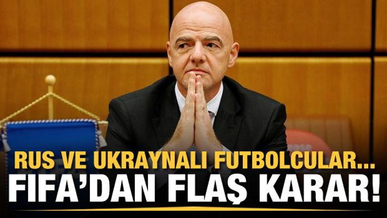 FIFA'dan Ukrayna ve Rusya için flaş karar!