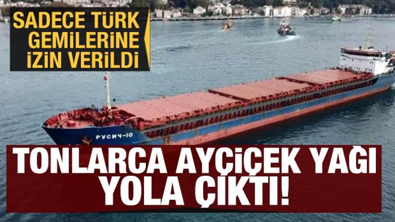 Gemiler Türkiye'ye doğru yola çıktı! Binlerce ton ayçiçek yağı bulunuyor