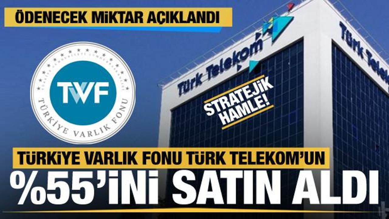 Son dakika... Türkiye Varlık Fonu, Türk Telekom'un %55’ini satın aldı