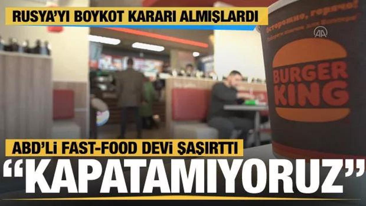 ABD'li fast-food devi Burger King şaşırttı: Rusya’daki restoranlarımızı "kapatamıyoruz"