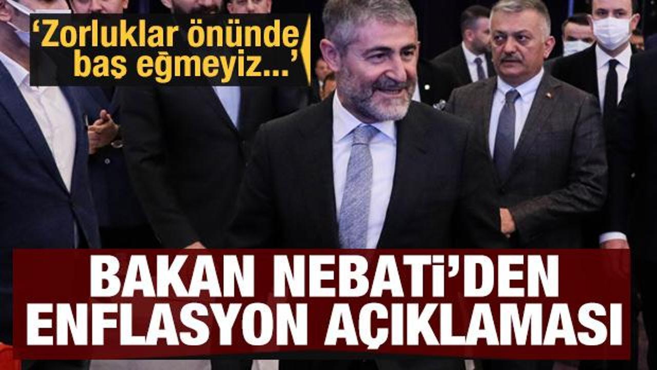 Bakan Nebati'den enflasyon a&ccedil;ıklaması