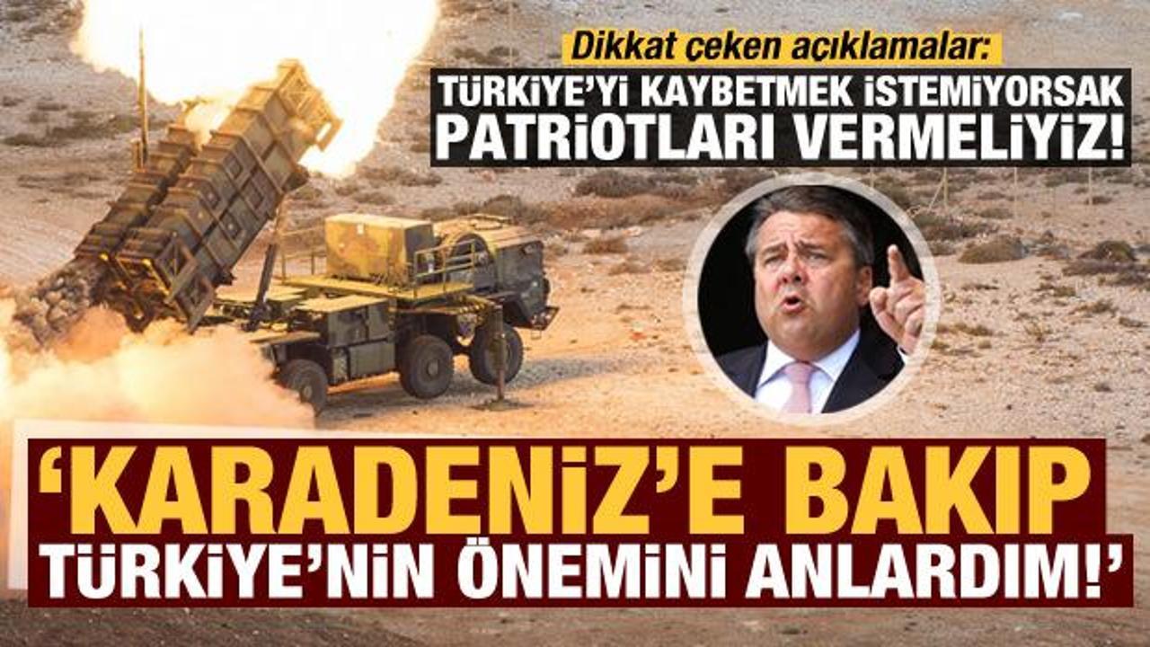 Sigmar Gabriel: Türkiye'yi kaybetmek istemiyorsak Patriotları vermeliyiz!