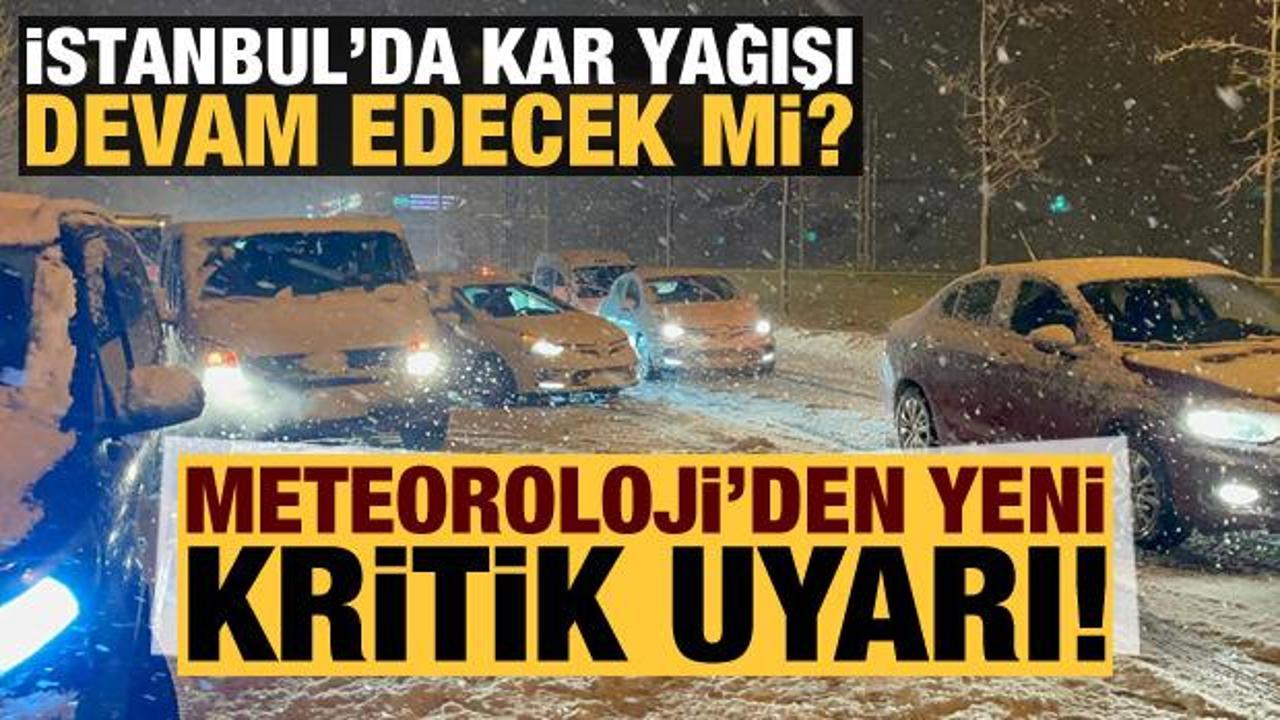 Son dakika: İstanbul'da kar yağışı devam edecek mi? Meteoroloji'den yeni kritik uyarı