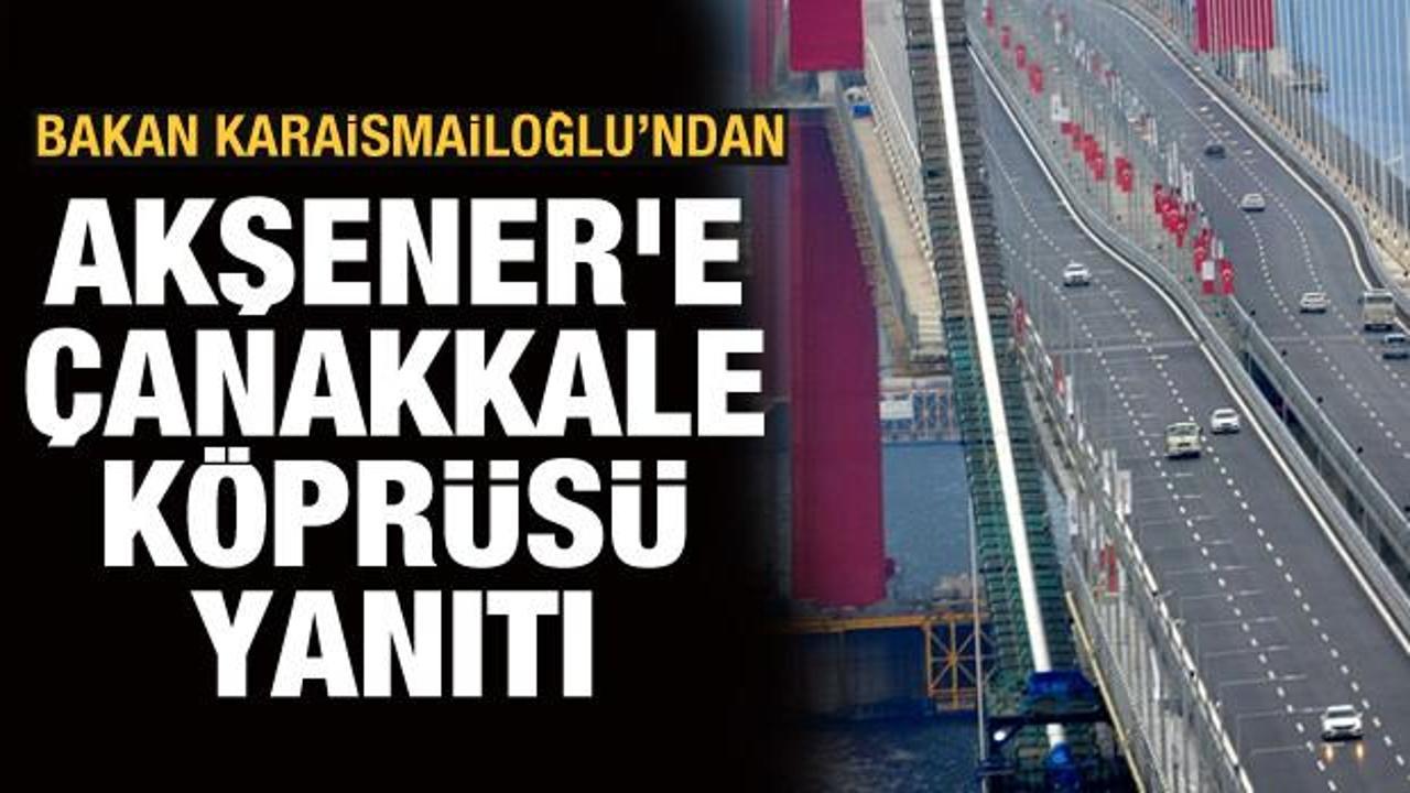 Bakan Karaismailoğlu'ndan Akşener'e 1915 &Ccedil;anakkale K&ouml;pr&uuml;s&uuml; yanıtı