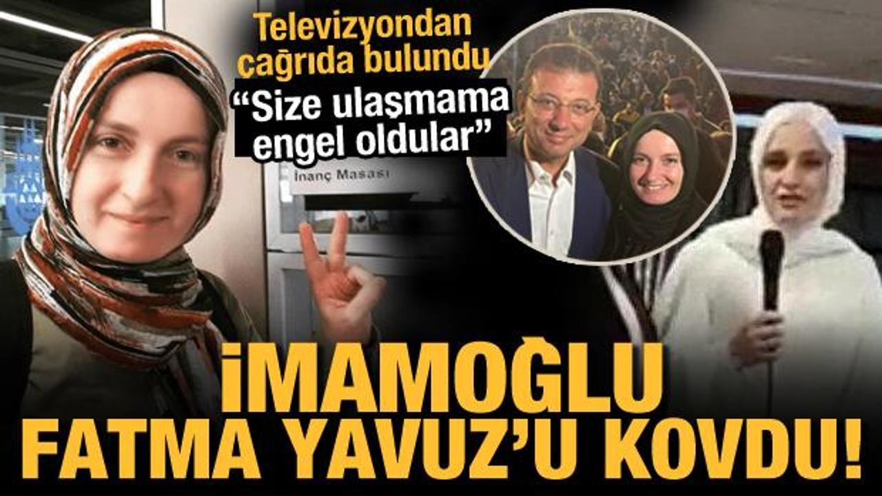 Ekrem İmamoğlu da Fatma Yavuz'u kovdu!