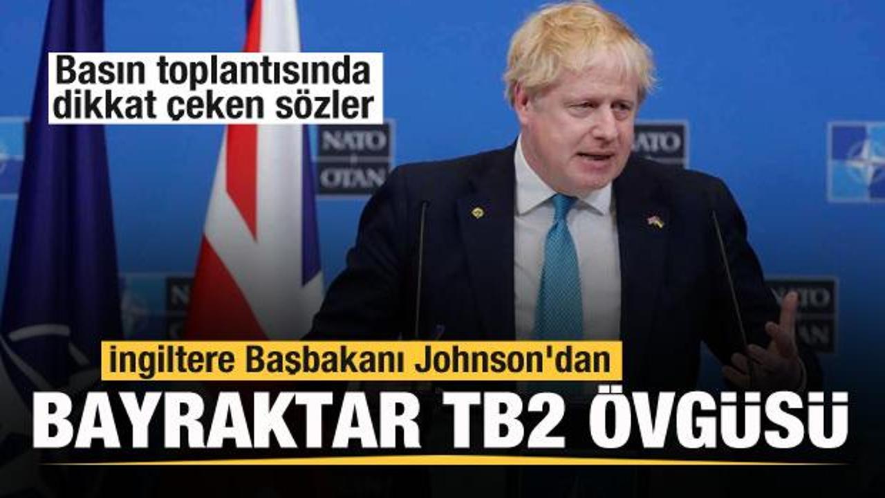 İngiltere Başbakanı Johnson'dan Bayraktar TB2 övgüsü: Çok değerli...