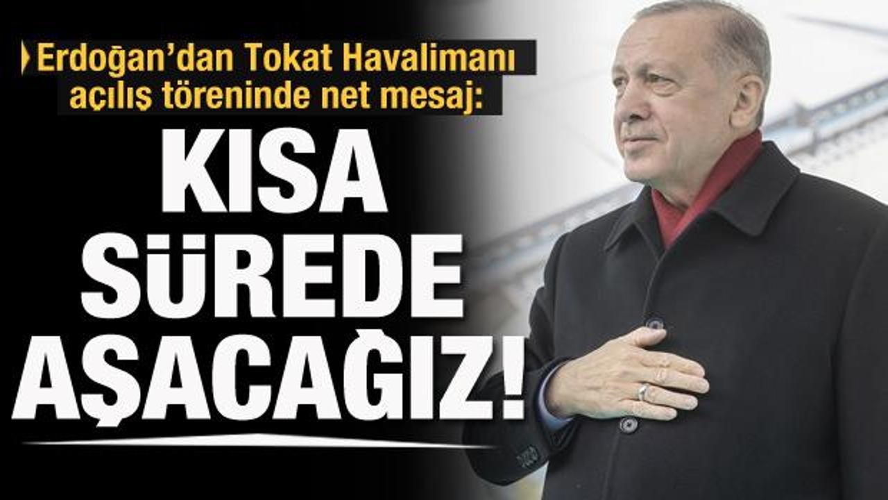 Tokat Havalimanı a&ccedil;ıldı! Erdoğan: Hayat pahalılığı sorununu kısa s&uuml;rece aşacağız