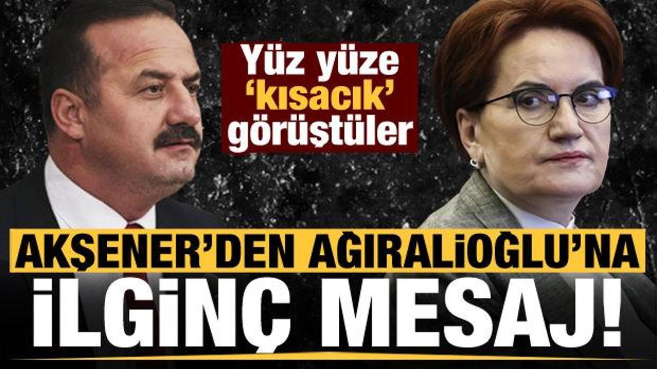 Akşener ve Ağıralioğlu yüz yüze görüştü: 20 dakika sürdü!