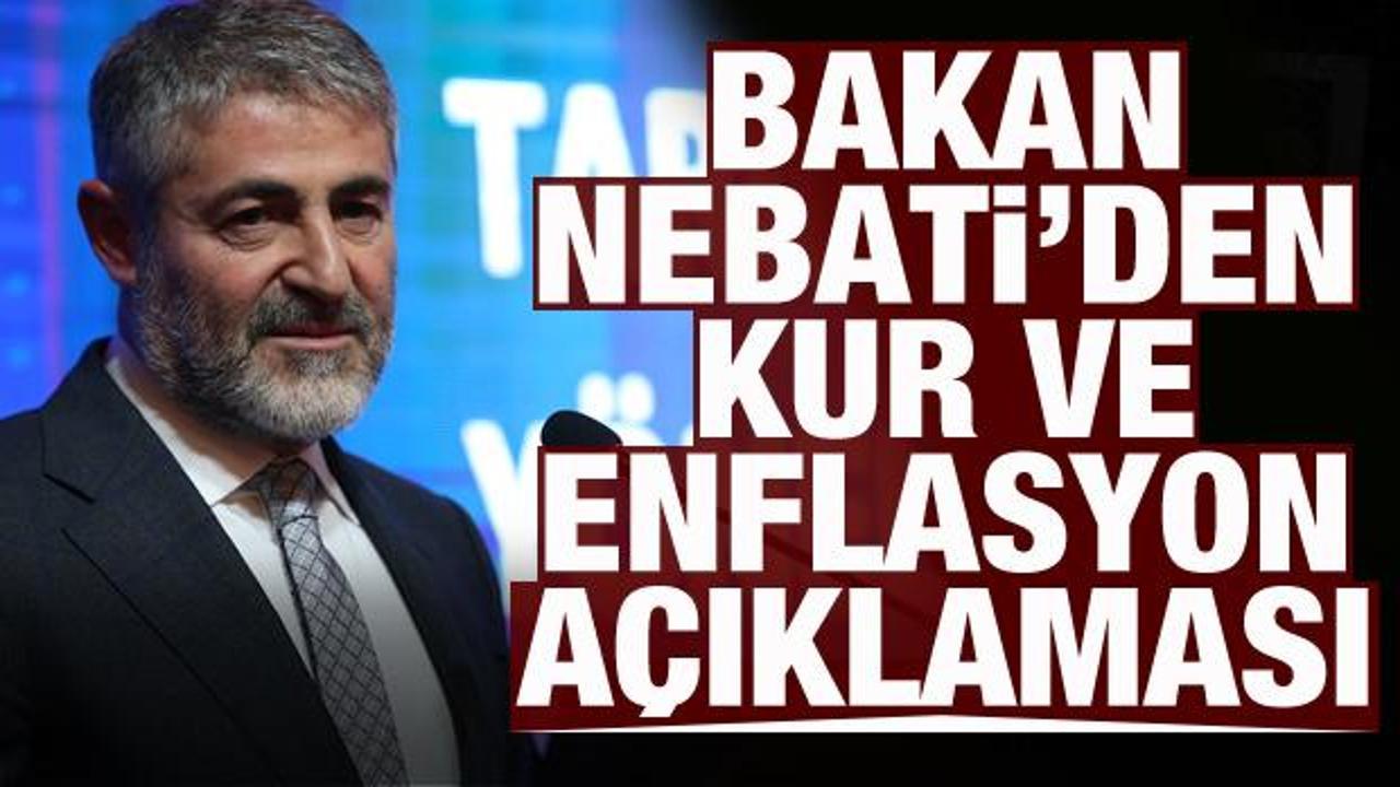 Bakan Nureddin Nebati'den kur ve enflasyon mesajı