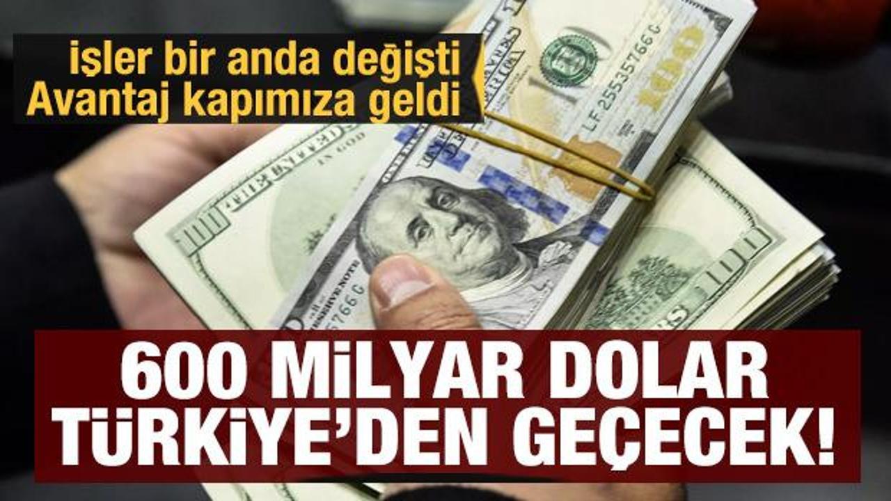 600 milyar dolar T&uuml;rkiye'den ge&ccedil;ecek! Savaş dengeleri değiştirdi