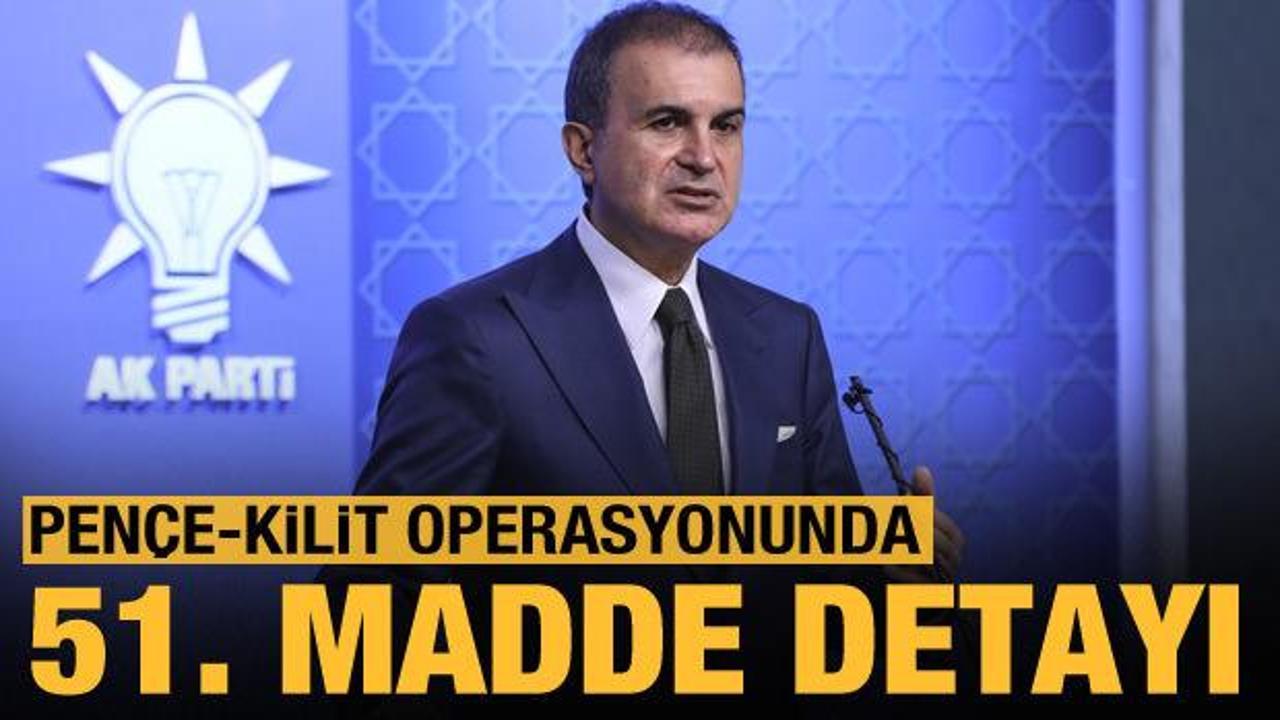 AK Parti Sözcüsü Ömer Çelik açıkladı: Pençe-Kilit operasyonunda 51. madde detayı
