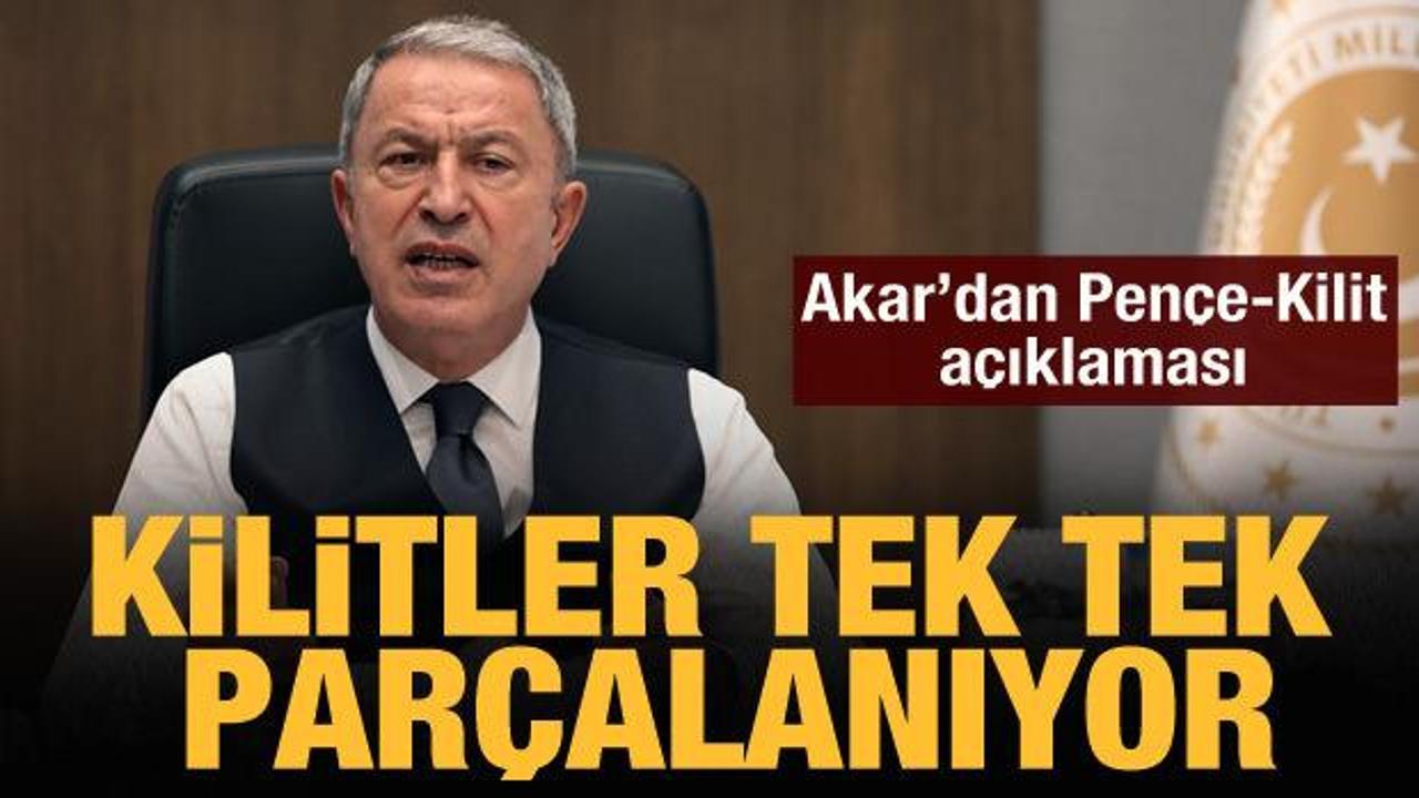 Bakan Akar'dan Pençe-Kilit açıklaması: Tek tek parçalanıyor!
