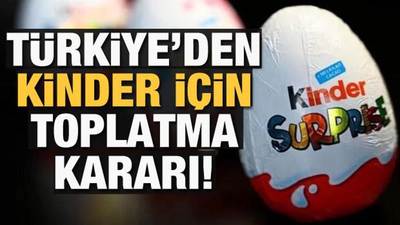 Bakanlıktan Kinder'in bazı &uuml;r&uuml;nleri i&ccedil;in toplatma kararı
