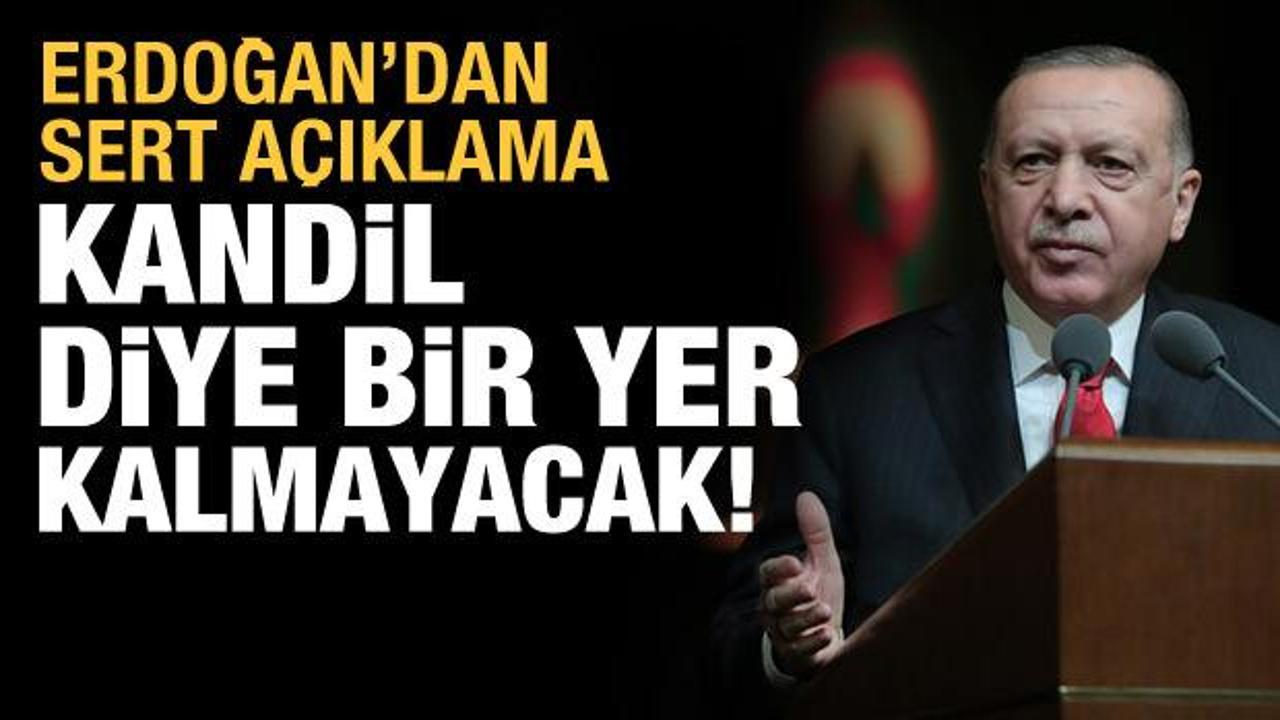 Erdoğan: Yakında Kandil diye bir yer kalmayacak!