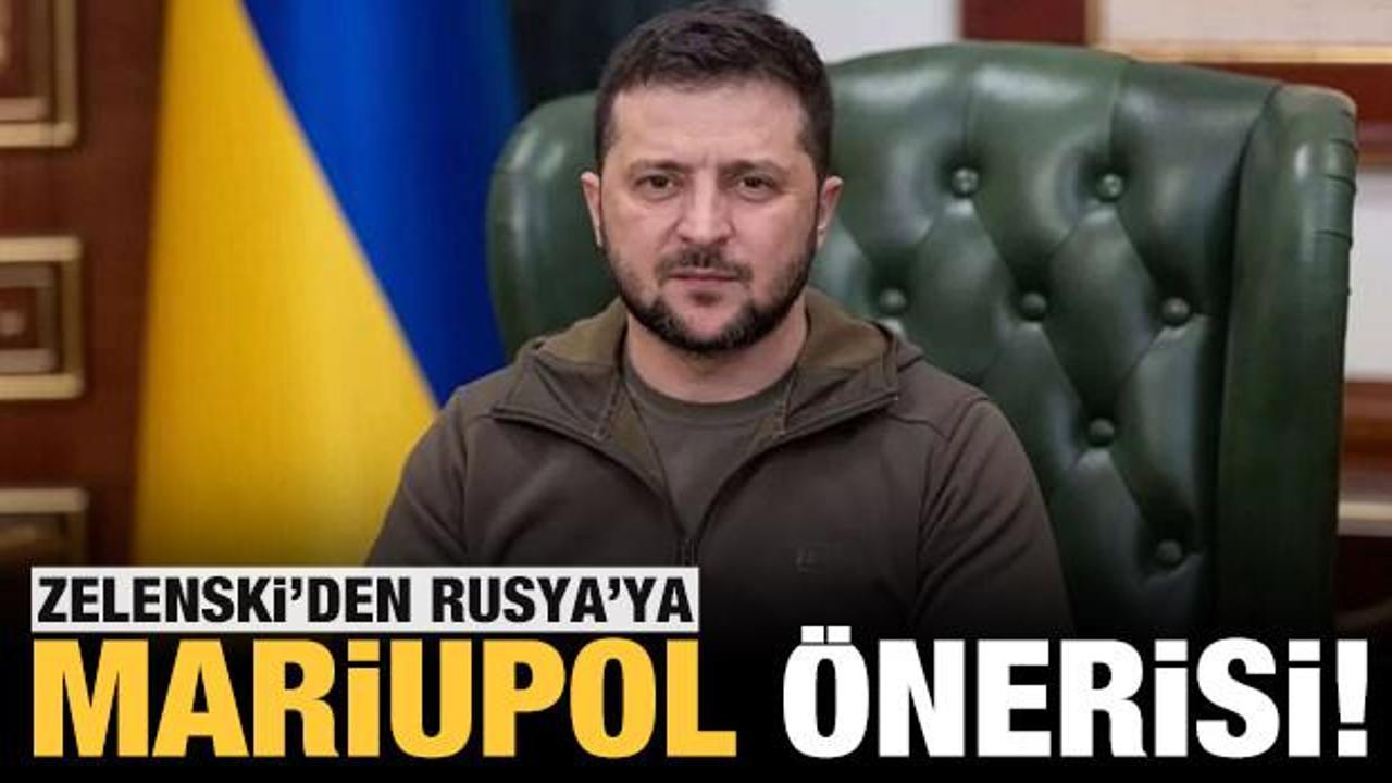 Zelenski'den Rusya'ya Mariupol &ouml;nerisi!