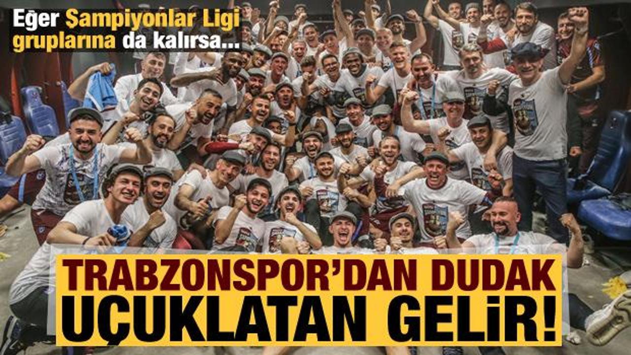 Trabzonspor'dan dudak uçuklatan gelir: Eğer Şampiyonlar Ligi gruplarına da kalırsa...