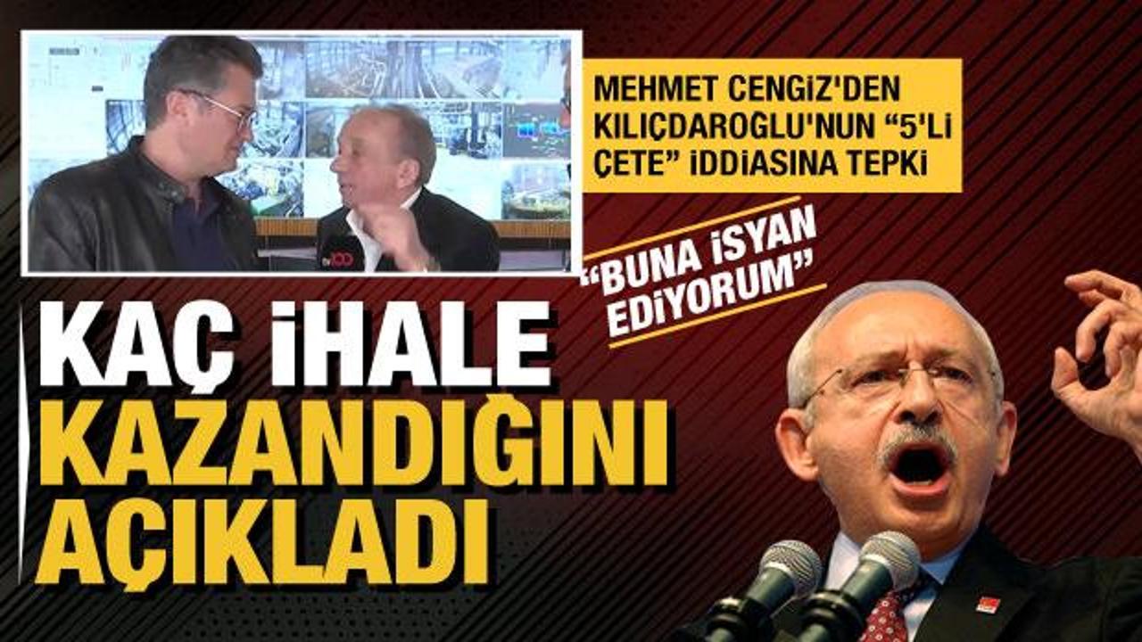 Mehmet Cengiz'den Kılıçdaroğlu'nun "5'li çete" iddiasına tepki: Buna isyan ediyorum
