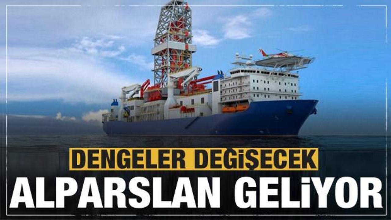 T&uuml;rkiye'nin yeni sondaj gemisi 'Alparslan' geliyor