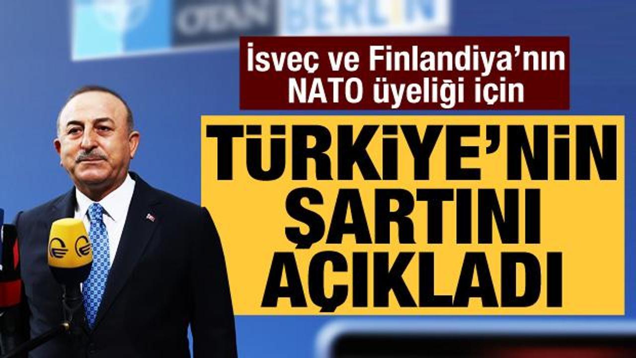 Çavuşoğlu. İsveç ve Finlandiya için Türkiye'nin şartını açıkladı