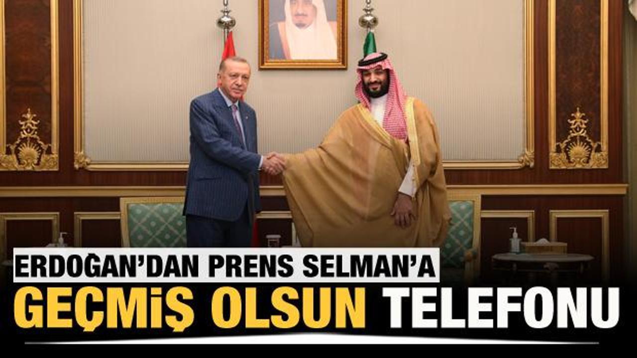 Cumhurbaşkanı Erdoğan'dan Prens Selman'a geçmiş olsun telefonu