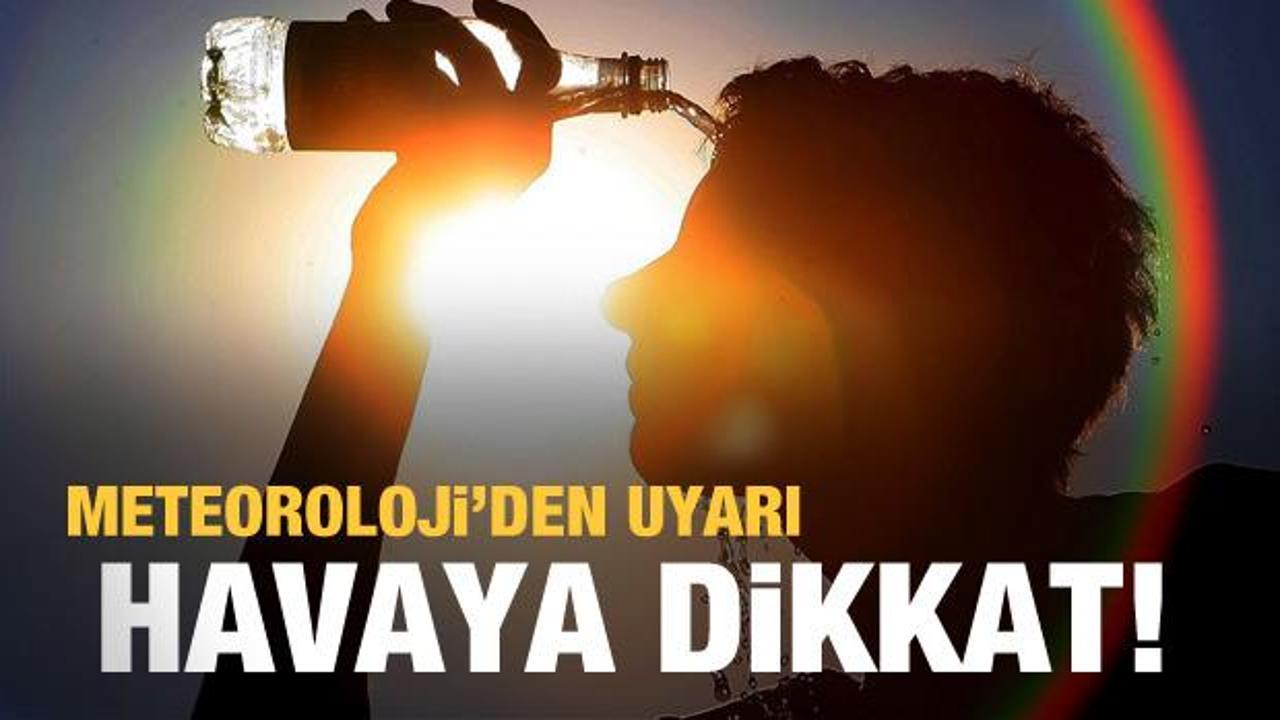 Hava durumu - Meteoroloji'den sıcak hava uyarısı!