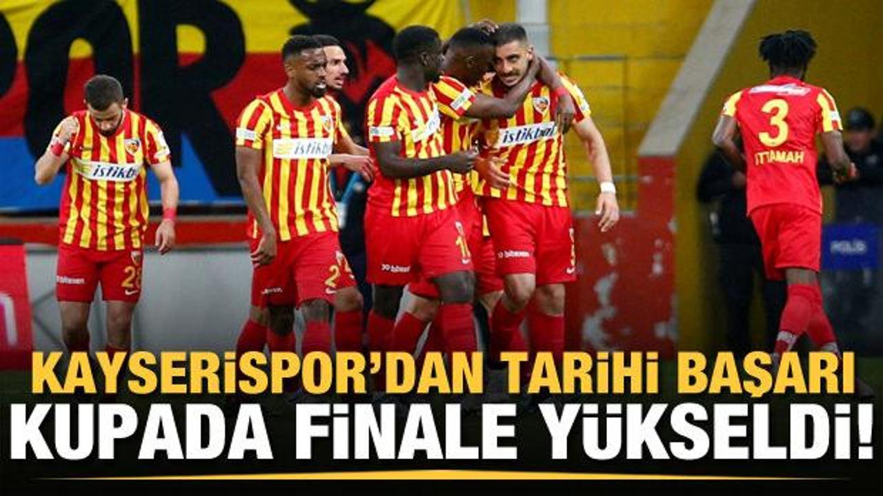 Kayserispor, Türkiye Kupası'nda finalde!