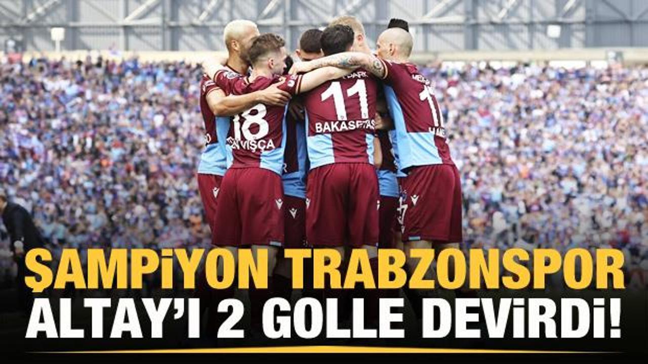 Şampiyon Trabzonspor, İstanbul'da Altay'ı devirdi!