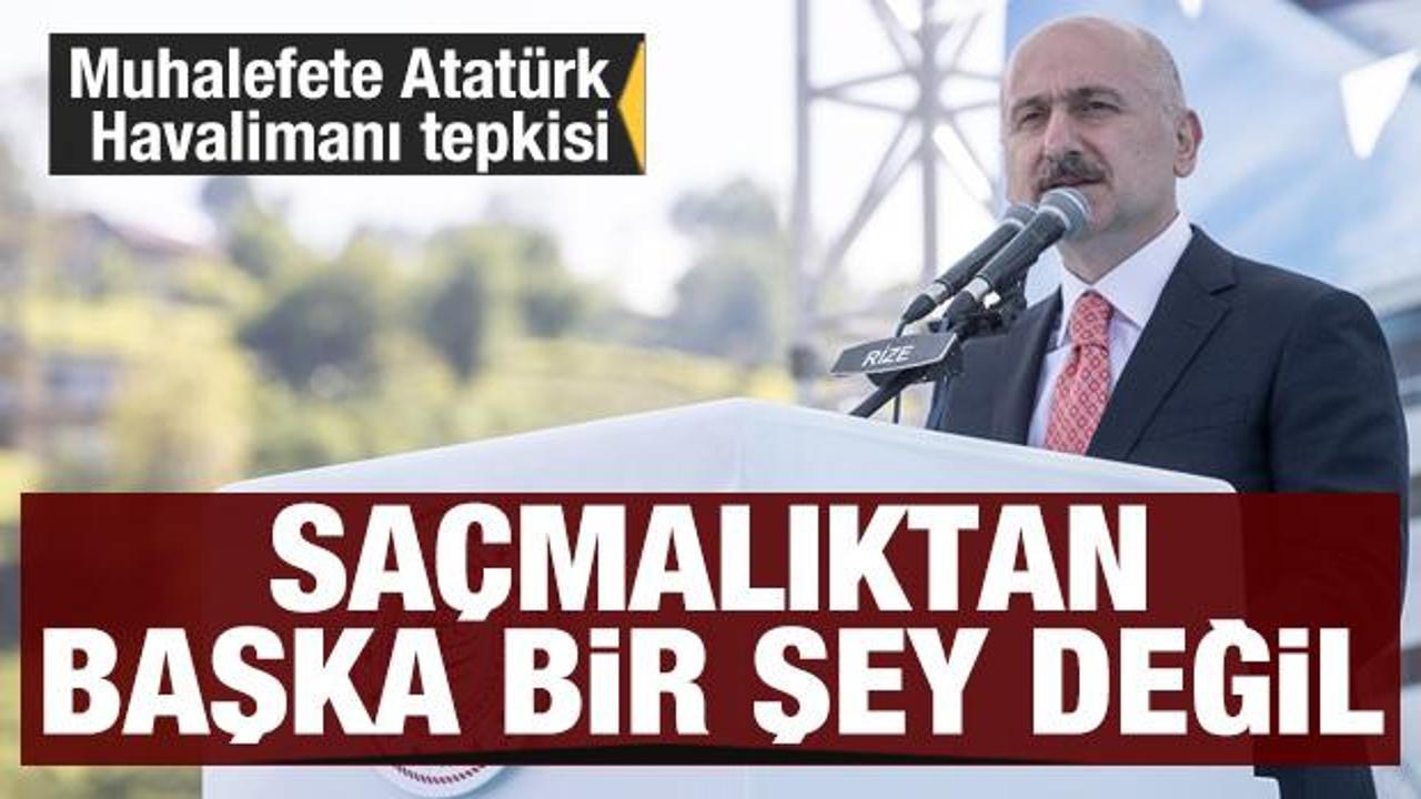 Bakan Karaismailoğlu'ndan muhalefete Atat&uuml;rk Havalimanı tepkisi