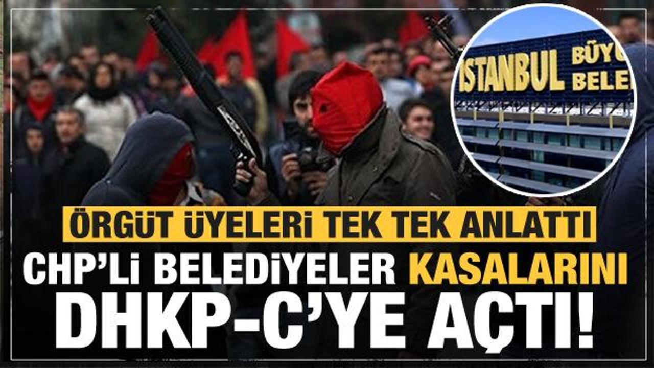 CHP belediye kasalarını DHKP-C terör örgütüne açtı