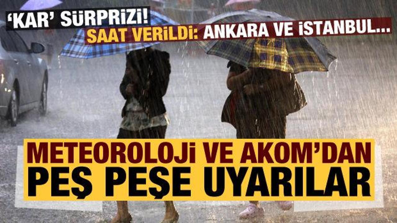 Son dakika: Meteoroloji ve AKOM'dan peş peşe uyarılar: Saat verildi, Ankara ve İstanbul...