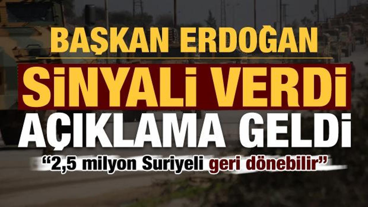 Erdoğan sinyali verdi açıklama geldi: 2,5 milyon Suriyeli geri döner!